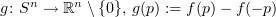 $ g\colon S^n\to\R^n\setminus \{0\},\, g(p):=f(p)-f(-p) $