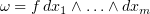 $ \omega=f\, dx_1\wedge\ldots \wedge dx_m $