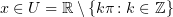 $ x\in U=\R\setminus\{k\pi\colon k\in \Z\} $