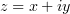 $ z=x+iy $
