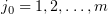 $ j_0=1,2,\ldots, m $