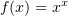$ f(x)=x^x $