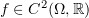 $ f\in C^2(\Omega,\R) $