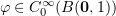 $ \varphi\in C_0^\infty (B(\zero,1)) $