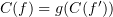$ C(f)=g(C(f')) $