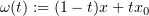$ \omega (t) := (1-t)x + tx_0 $