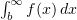 $ \int_b^\infty f(x)\, dx $