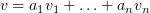$ \al=a_1\al_1+\ldots+a_n\al_n $