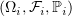 $ (\Omega_i,\F_i,\mathbb{P}_i) $