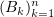$ (B_k)_{k=1}^n $