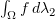 $ \int_\Omega f\, d\lambda_2 $