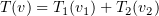 $ T(\al)=T_1(\al_1)+T_2(\al_2) $