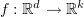 $ f:\R^d\to \R^k $