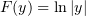 $ F(y)=\ln |y| $