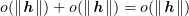$ o(\|\hh\|)+o(\|\hh\|)=o(\|\hh\|) $