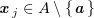 $ \xx_j\in A\setminus\{\aa\} $