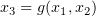 $ x_3=g(x_1,x_2) $