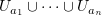 $ U_{a_1}\cup\dots\cup U_{a_n} $