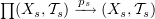 $ \prod (X_s,\sT_s)\arr {p_s} (X_s,\sT_s) $