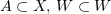 $ A\subset X,\, W\subset W $