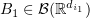 $ B_1\in \mathcal{B}(\R^{d_{i_1}}) $