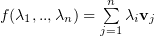 $ f(\lambda_1,..,\lambda_n)=\sum\limits_{j=1}^n\lambda_i\vv_j $