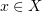 $ {x\in X} $
