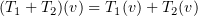 $ (\vp_1+\vp_2)(\al)=\vp_1(\al)+\vp_2(\al) $