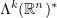 $ \Lambda^k (\R^n)^\ast $
