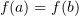 $ f(a)=f(b) $