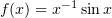 $ f(x)=x^{-1}\sin x $