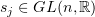 $ s_j\in GL(n,\R) $