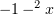 $ -1-\ctg^2 x $