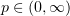 $ p\in (0,\infty) $