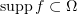 $ \text{supp}\, f\subset \Omega $