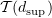 $ \sT(d_{\sup}) $