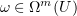 $ \omega\in \Omega^m(U) $