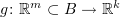 $ g\colon \R^m\subset B\to \R^k $