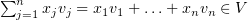 $ \sum_{j=1}^n x_j\al_j= x_1\al_1+\ldots+x_n\al_n\in V $