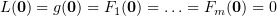 $ L(\zero)=g(\zero)=F_1(\zero)=\ldots = F_m(\zero)=0 $