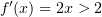 $ f'(x)=2x>2 $