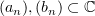 $ (a_n),(b_n)\subset \C $