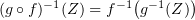 $ (g\circ f)^{-1}(Z)= f^{-1}\big(g^{-1}(Z)\big) $