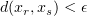 $ d(x_r,x_s)<\epsilon $