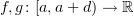 $ f,g\colon [a,a+ d ) \to\R $