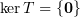 $ \ker\vp=\set{\0} $