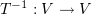 $ \vp^{-1}:V\to V $