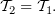 $ \sT_2 = \sT_1. $