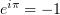 $ e^{i\pi}=-1 $