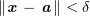 $ \|\xx-\aa\|<\delta $